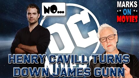 Henry Cavill Turns Down James Gunn