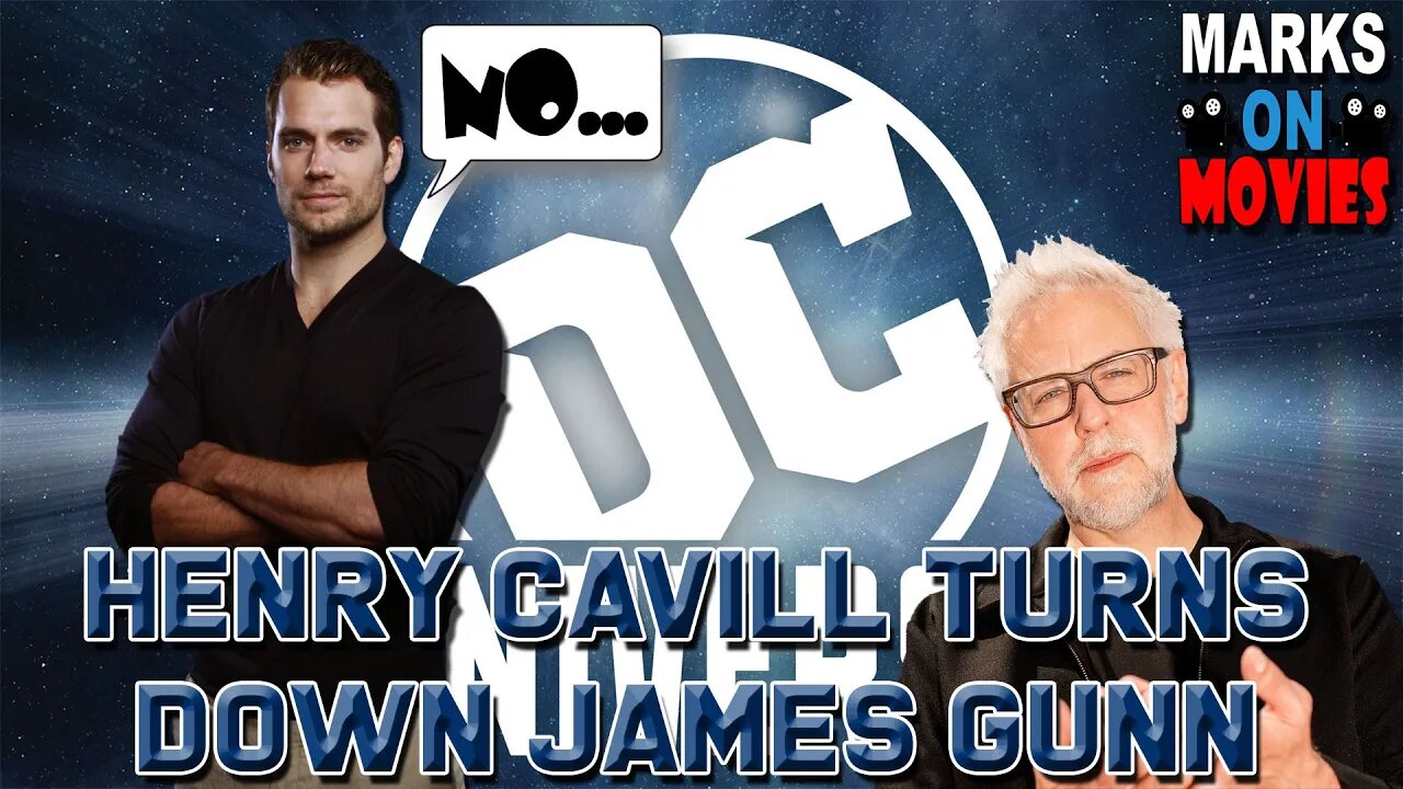 Henry Cavill Turns Down James Gunn