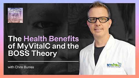 The Health Benefits of MyVitalC and the BOSS Theory