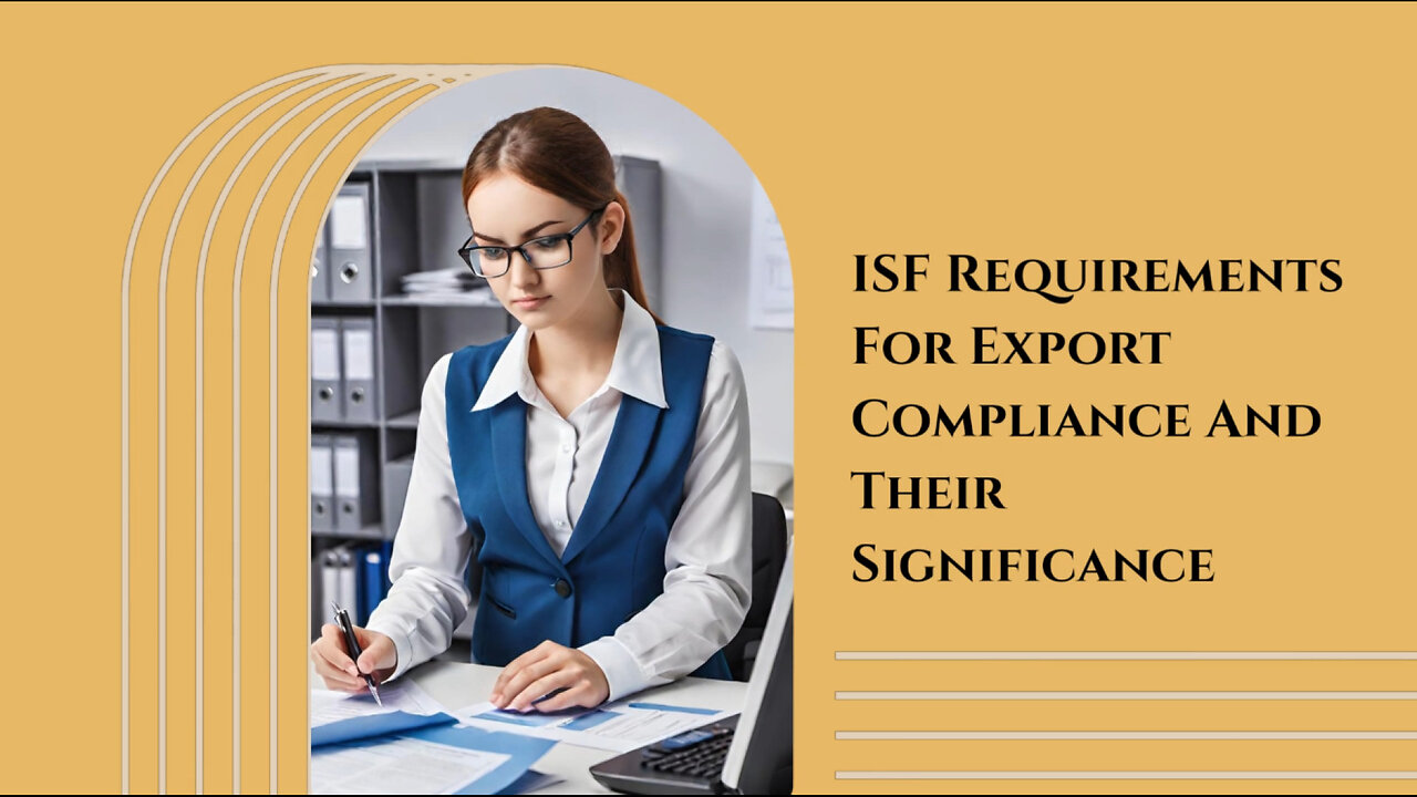 Mastering Importer Security Filing : Getting Ahead in International Trade!