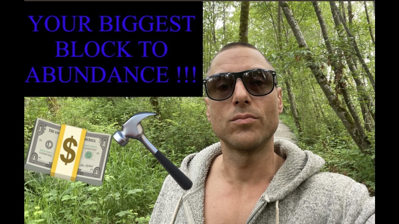 YOUR BIGGEST BLOCK TO ABUNDANCE ???