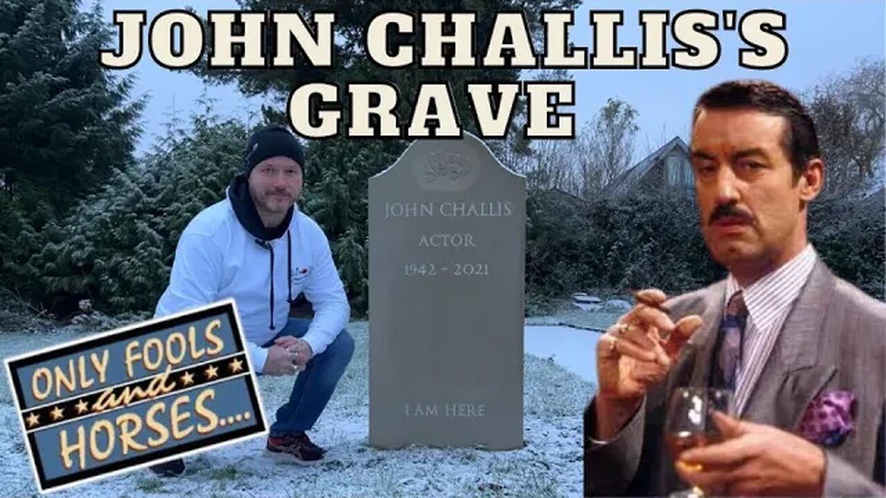 John Challis Grave - Only fools and horses - Famous Grave