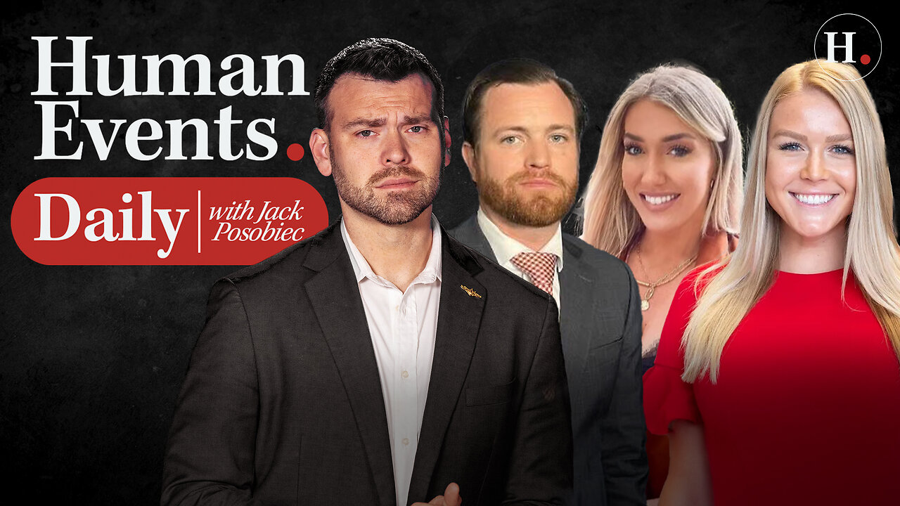 HUMAN EVENTS WITH JACK POSOBIEC