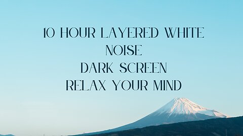 Calming Layered White Noise | Perfect for Sleep, Focus & Relaxation | 10 Hours Non-Stop