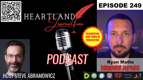 Heartland Journal Podcast EP249 Independent Journalist Ryan Matta & More 9 10 24