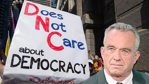 Robert Kennedy Jr.: The Democrats DO NOT CARE ABOUT DEMOCRACY!