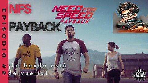 ¡Reunimos a la Banda! Iniciamos Nuestra Vuelta al Poder en NFS Payback 🚗💥 | Segundo Episodio