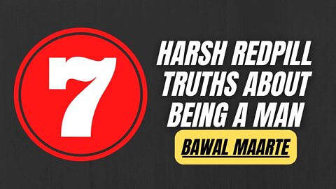 7 Harsh Truths on being a Man