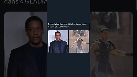 Denzel Washington a été choisi pour jouer dans « GLADIATOR 2 ».