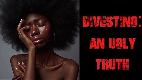 Divesting an Ugly Truth