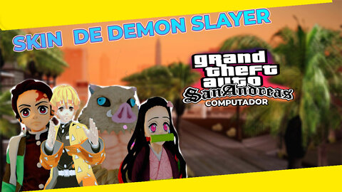 PACK DE SKIN DE DEMON SLAYER (KIMETSU NO YAIBA) PARA GTA SAN ANDREAS PC | NERD PENSANTE BR