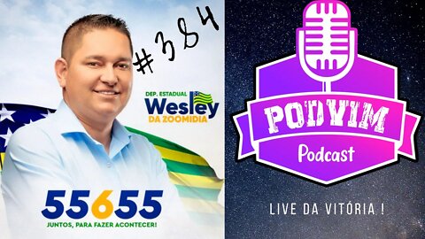 LIVE DA VITÓRIA ( WESLEY DA ZOOM MÍDIA [55655] ) - PODVIM #384