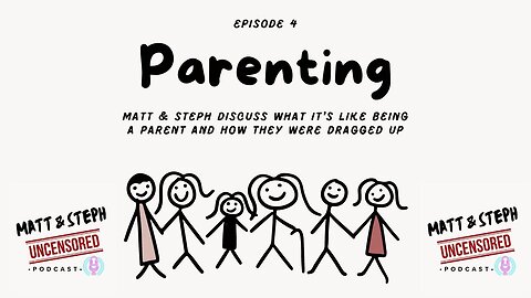 Episode 4 - Parenting