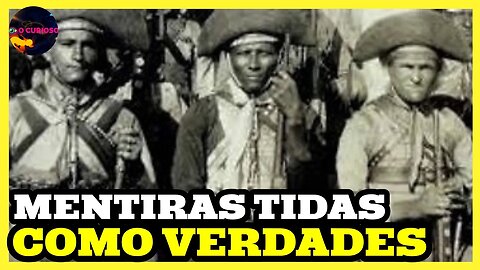 MENTIRAS CONTADAS SOBRE LAMPIÃO E CANGAÇO QUE MUITA GENTE ACREDITA SEREM VERDADEIRAS