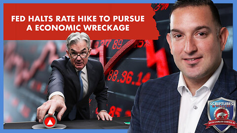 SCRIPTURES AND WALLSTREET - FED HALTS RATE HIKE TO PURSUE A ECONOMIC WRECKAGE