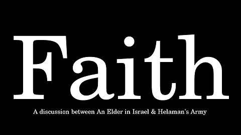 A Discussion on Faith | An Elder In Israel & Helaman's Army