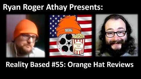 Reality Based #55: Orange Hat Reviews