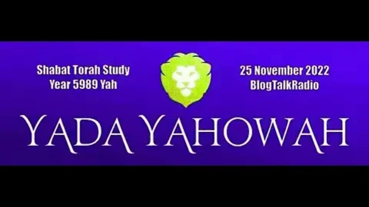 Shabat Torah Study Year 5989 Yah 25 November 2022