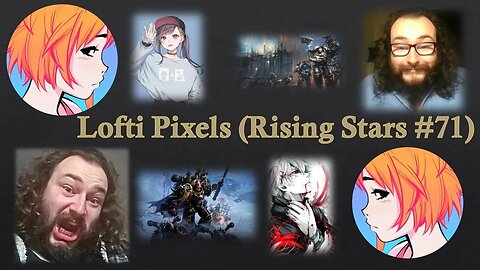 My Thoughts on Lofti Pixels (Rising Stars #71) [With Bloopers]