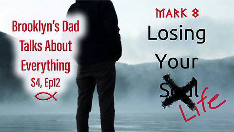 S4 Ep12 Mark 8 - Gaining and Losing One's Life
