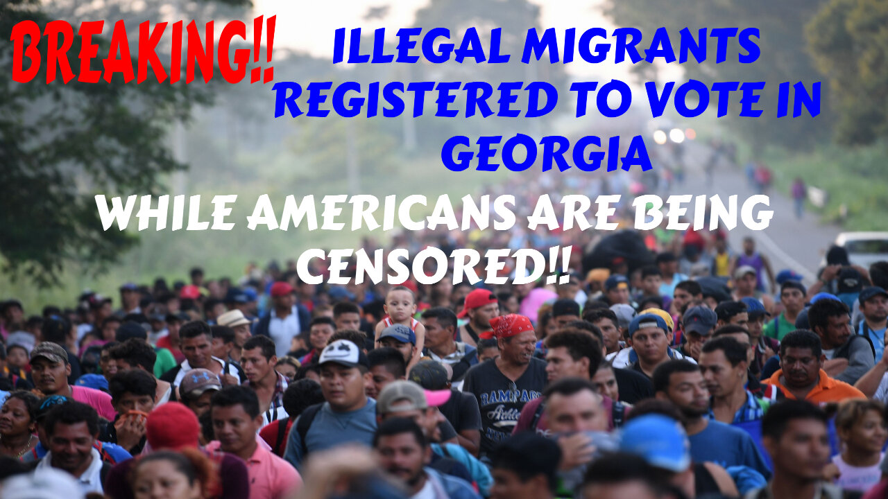 BREAKING ILLEGALS IN GEORGIA REGISTERED TO VOTE? MUST WATCH