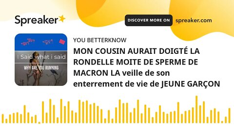 MON COUSIN AURAIT DOIGTÉ LA RONDELLE MOITE DE SPERME DE MACRON LA veille de son enterrement de vie d