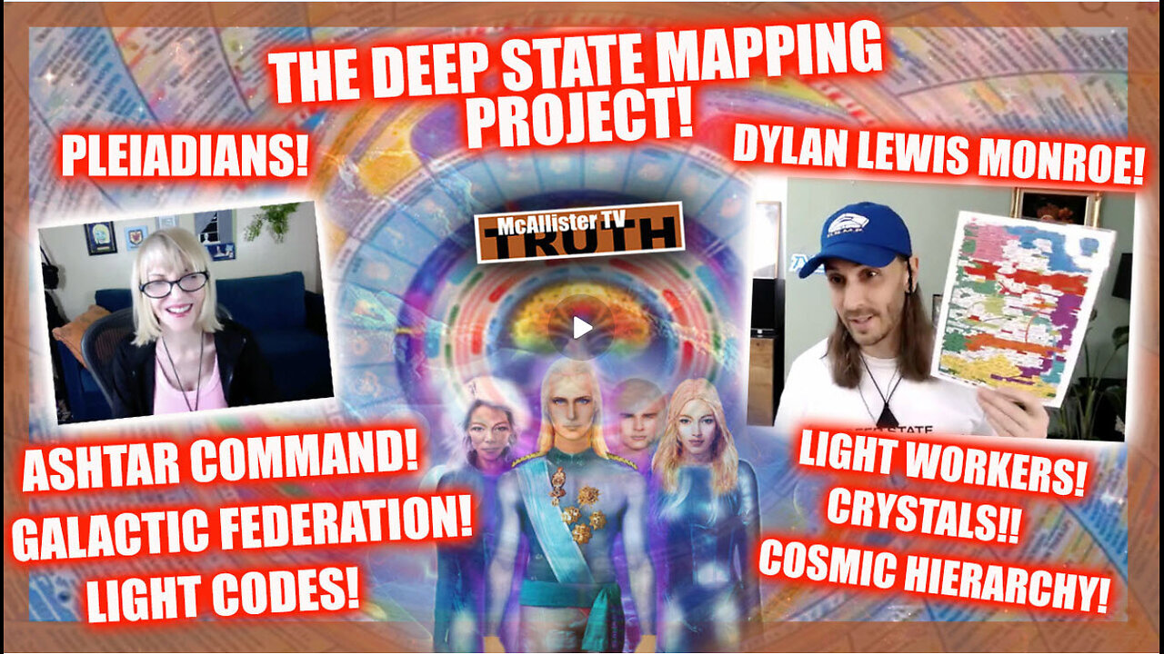 DYLAN LEWIS MONROE! DEEP STATE MAPPING PROJECT! PLEIADIANS! ASHTAR COMMAND! COSMIC HIERARCHY!