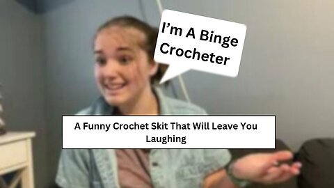 Crocheters Anonymous | Funny Skit