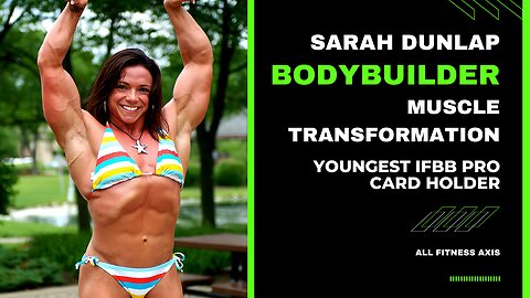 Youngest IFBB Pro Sarah Dunlap: Bodybuilder Muscle Transformation & Bodybuilding Motivation