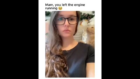 mam you left the engine running