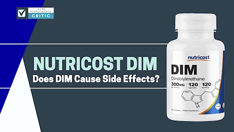 Nutricost DIM Review- Can 300 Miligrams Cause Side Effects?