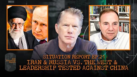 The Iran/Russia Axis vs. The West & Leadership Tested Against China