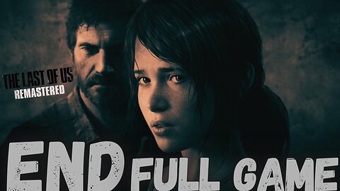 THE LAST OF US REMASTERED Gameplay Walkthrough Finale & Ending FULL GAME