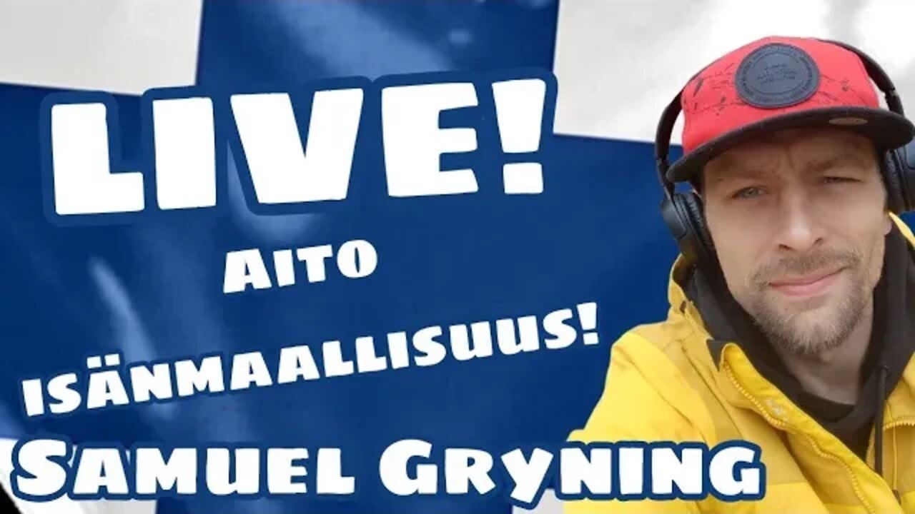 35. Samuel Gryning Live! Aito Isänmaallisuus!