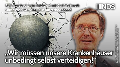 „Wir müssen unsere Krankenhäuser unbedingt selbst verteidigen!“ | Ralf Wurzbacher | NDS Podcast3