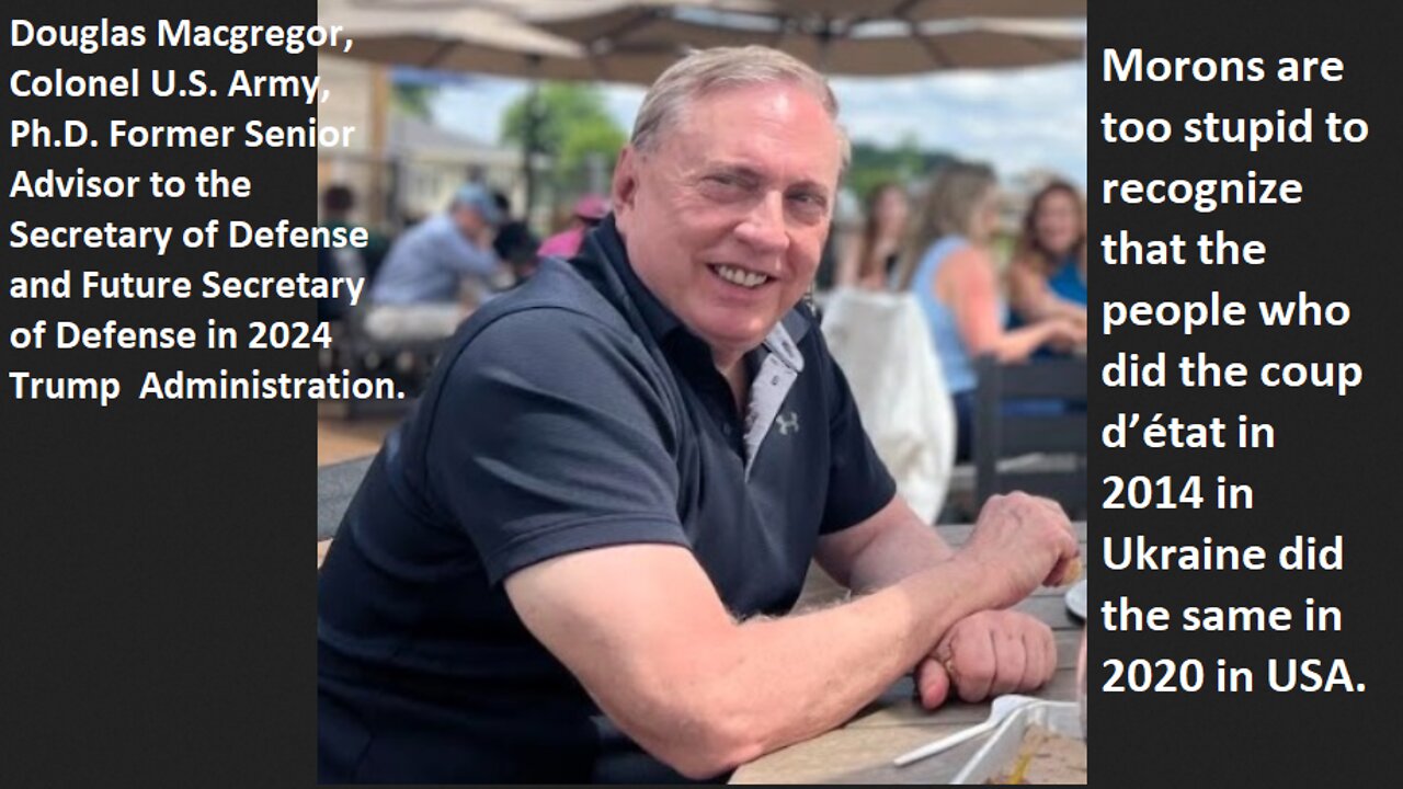 Col MacGregor: US Deep State that did the coup d’état in 2014 in Ukraine did the same in 2020 in USA
