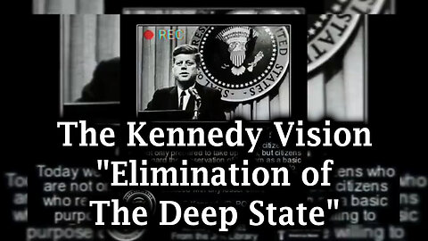 JFK Future - The Kennedy Vision - Elimination Of The Deep State - August 11..