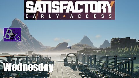 Satisfactory Wednesday (pt 2)