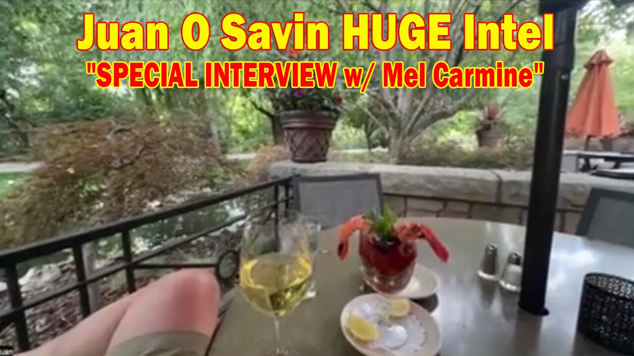 Juan O Savin HUGE Intel 9/6/24: "SPECIAL INTERVIEW w/ Mel Carmine"