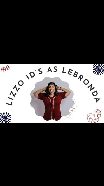 Lizzo Now Id’s As Lebronda