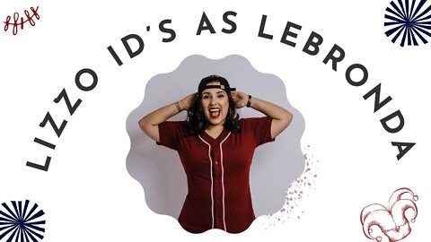 Lizzo Now Id’s As Lebronda