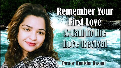 Remember Your First Love - A Call to the Love Revival