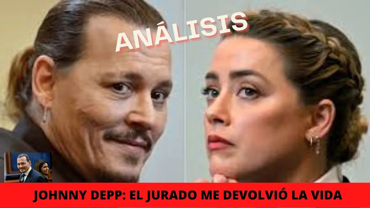 JOHNNY DEPP: EL JURADO ME DEVOLVIÓ LA VIDA, ANÁLISIS DEL CASO