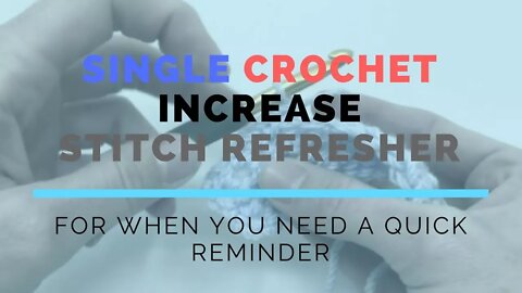 Left Hand Single Crochet Increase Super Fast Stitch Refresher Tutorial