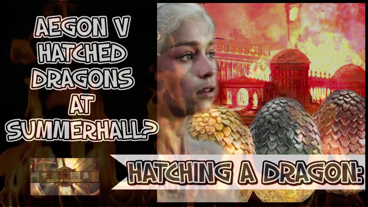 ASOIAF | Hatching a Dragon - A Summerhall Theory
