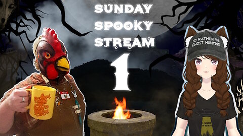 Spooky Sunday Stream Pt.1