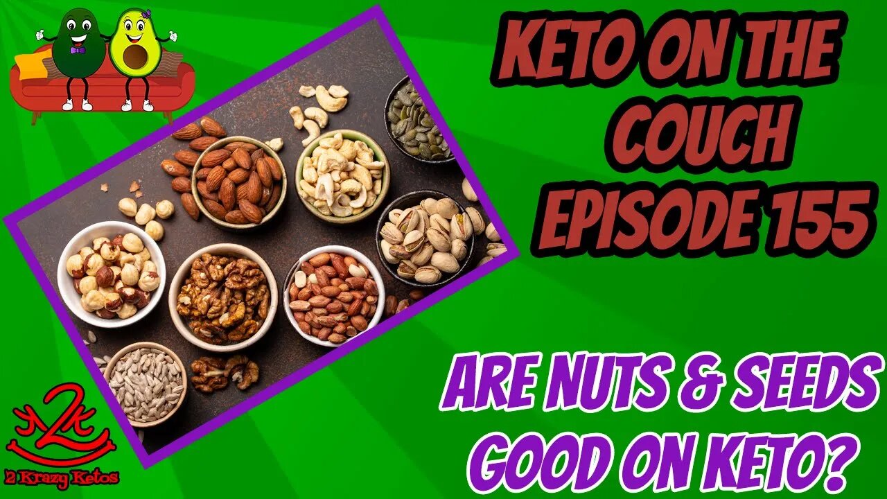 Keto on the Couch, episode 155 | Are nuts and seeds safe on keto?