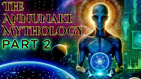 S2|E18 The Annunaki - PART 2