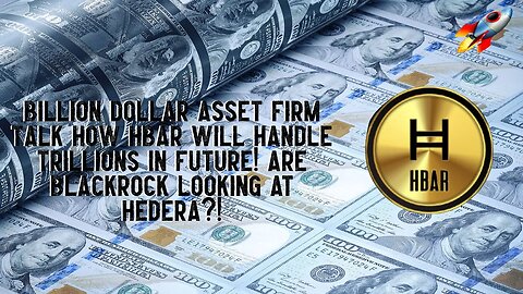 BILLION DOLLAR Asset Firm Speak On HBAR Handling TRILLIONS!!! Are BlackRock Looking At HEDERA?!
