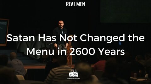 Satan Has Not Changed the Menu in 2600 Years (Real Men)